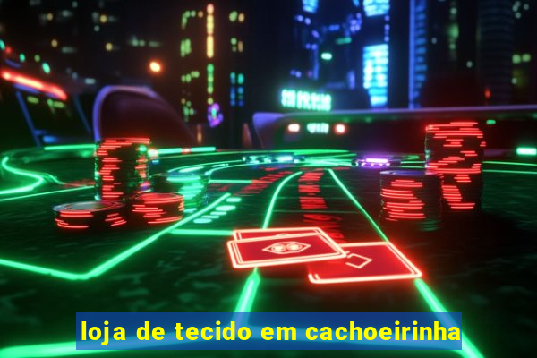 loja de tecido em cachoeirinha